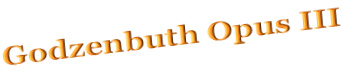 Godzenbuth Opus III