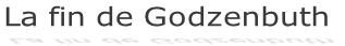 La fin de Godzenbuth